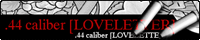.44 Caliber [LOVELETTER] -- Marie
